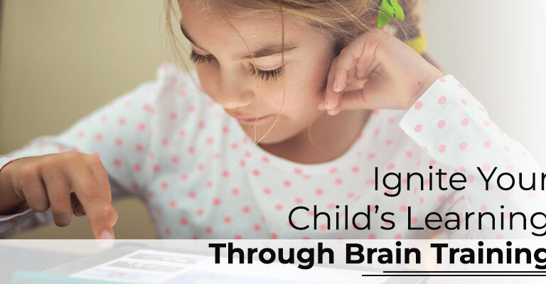 Ignite Your Child’s Learning Through Brain Training