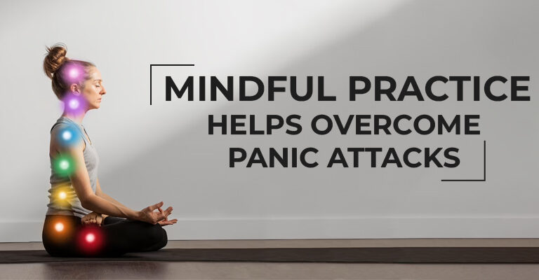 Mindful Practice Helps Overcome Panic Attacks
