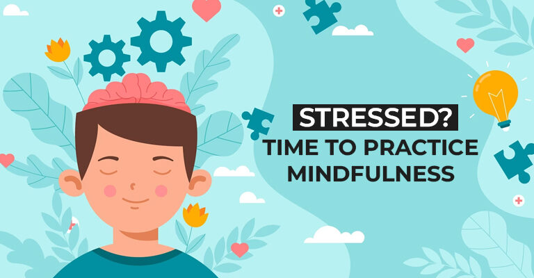 Stressed Time To Practice Mindfulness