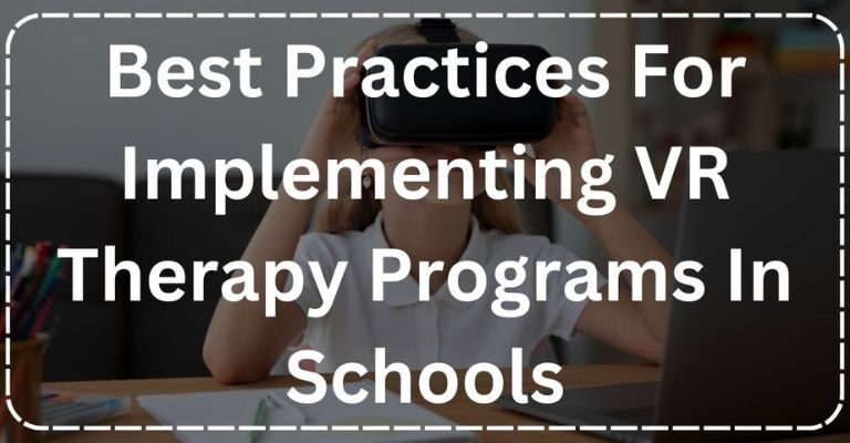 Best Practices For Implementing VR Therapy Programs In Schools