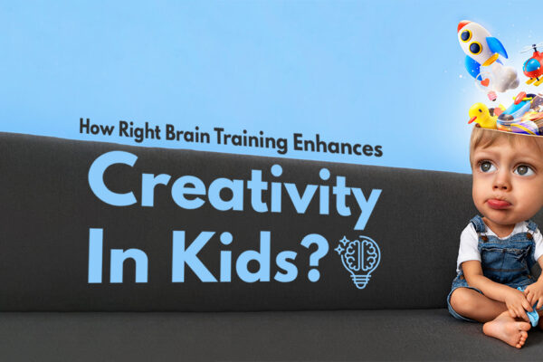 How Right Brain Training Enhances Creativity In Kids?