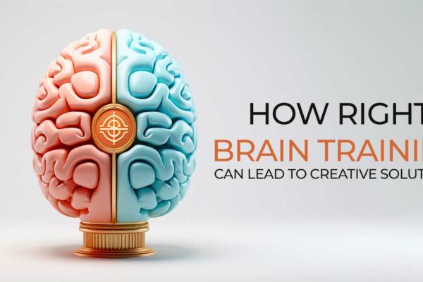 How Right Brain Training Can Lead to Creative Solutions?