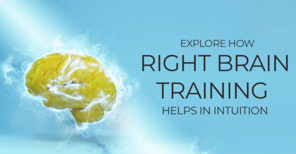 Explore How Right Brain Training Helps In Intuition
