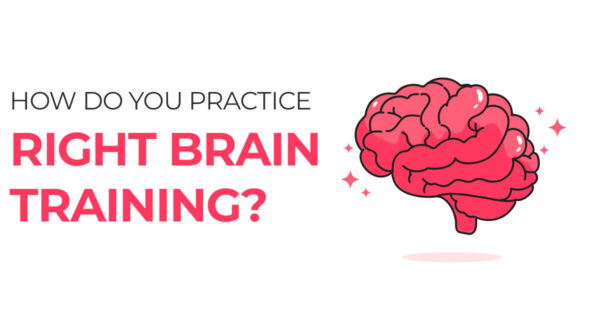 How Do You Practice Right Brain Training?