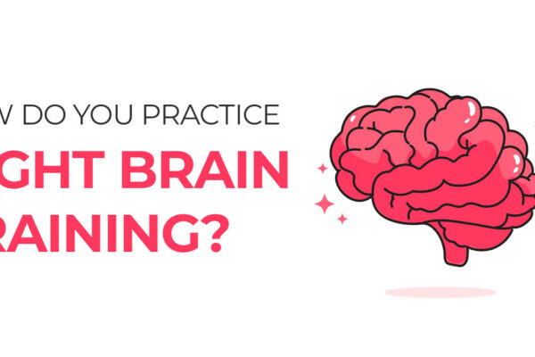 How Do You Practice Right Brain Training?